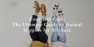 Cozy and Cute: The Ultimate Guide to Animal Slippers for All Ages