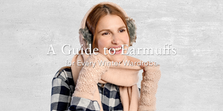 A Guide to Earmuffs for Every Winter Wardrobe
