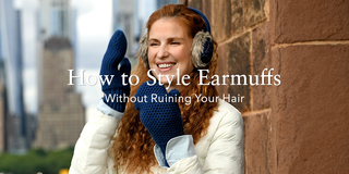 How to Style Earmuffs without ruining your hair