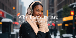 Why Earmuffs Are the Best Cold Weather Accessory