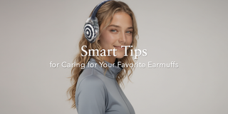 Smart Tips for Caring for Your Favorite Earmuffs